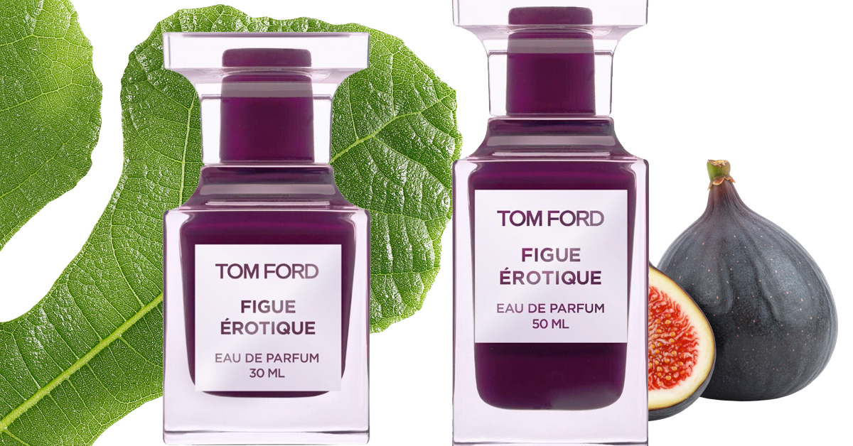 Tom Ford的Figue Érotique香水~ 新香水