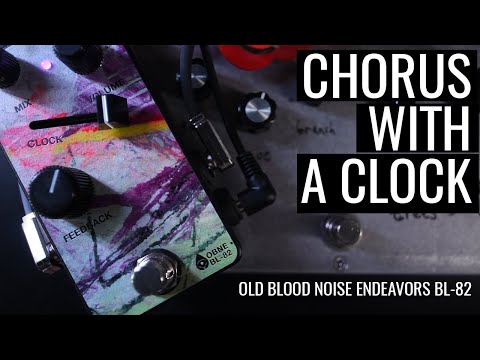 BL-82 || Old Blood Noise Endeavors - Chorus Pedal With A Clock