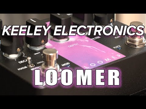 Keeley Electronics Loomer Workstation Fuzz/Reverb Pedal Review