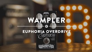 Wampler Euphoria Overdrive | Reverb Demo Video - YouTube