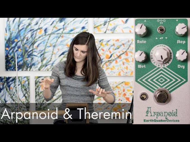 Arpanoid by EarthQuaker Devices: Theremin Session #3 - YouTube