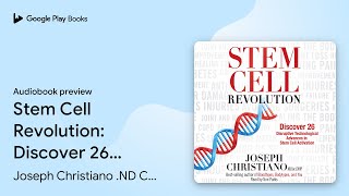 Stem Cell Revolution: Discover 26 Disruptive… by Joseph Christiano