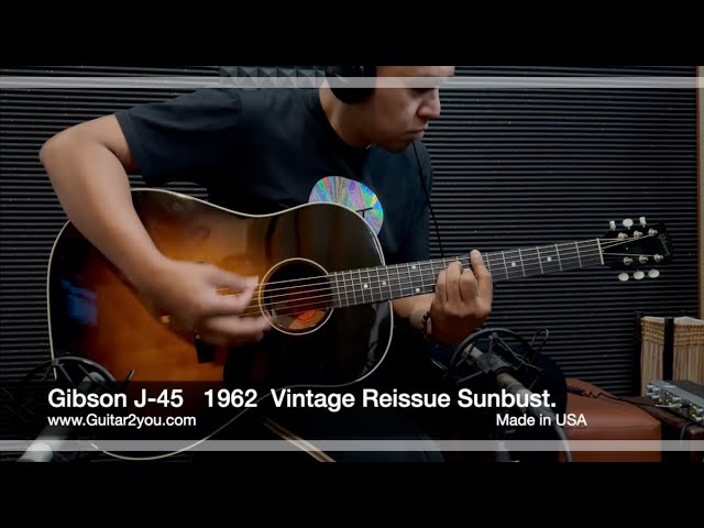 Gibson J-45 1962 Vintage Reissue Sunbust - YouTube