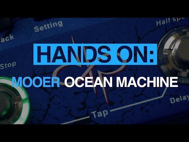 Mooer Ocean Machine - MusicRadar hands-on - YouTube