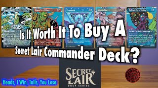 Is It Worth It To Buy A Secret Lair Commander Deck | Heads I Win