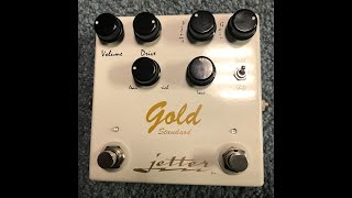 The Jetter Gold Standard Overdrive Pedal. Awesome sounding two