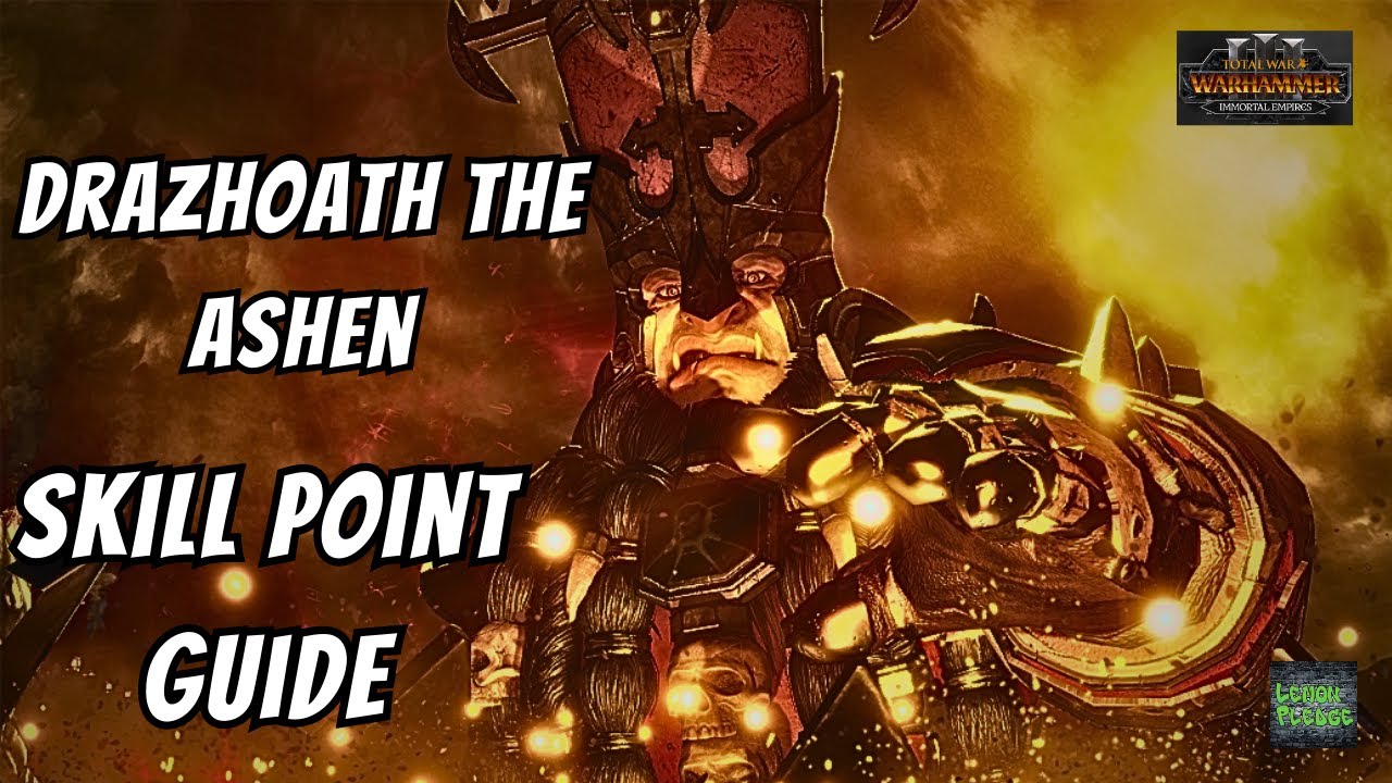 Drazhoath the Ashen Skill Point Guide - Total War - Warhammer 3