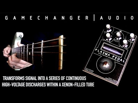 PLASMA PEDAL - Gamechanger Audio