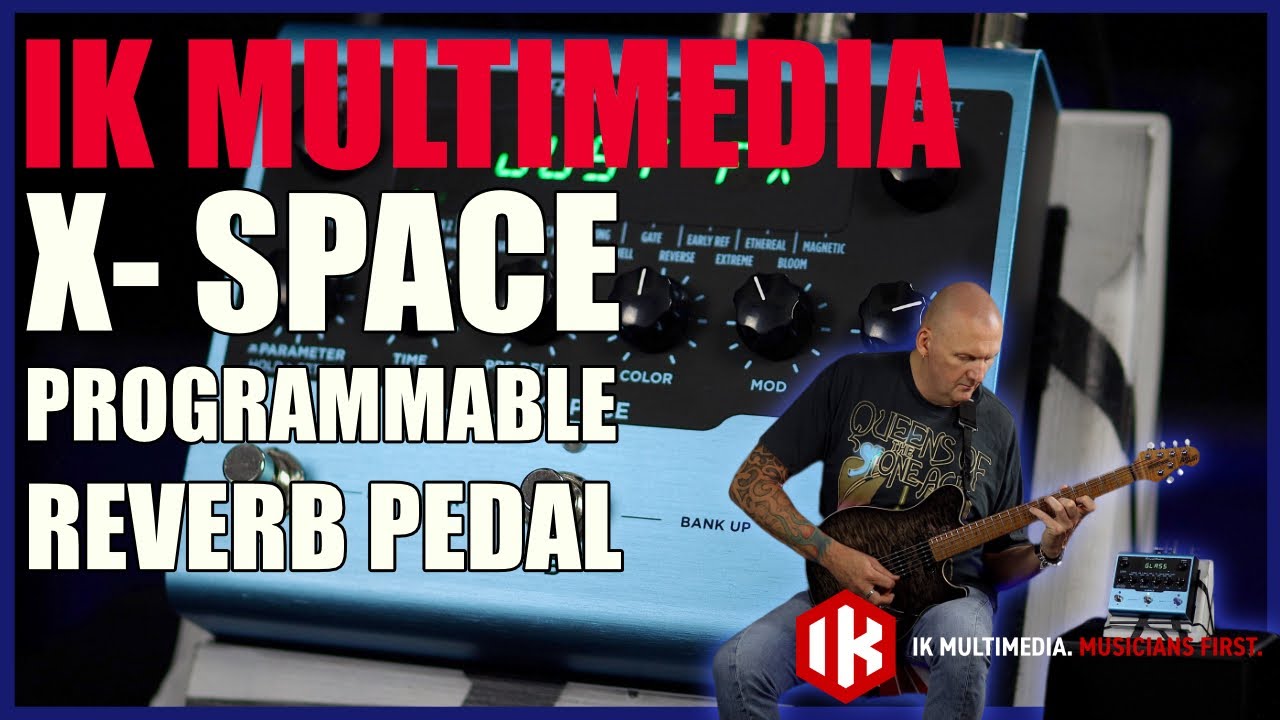 IK MULTIMEDIA X-SPACE REVERB PEDAL | In Depth Demo and Performance