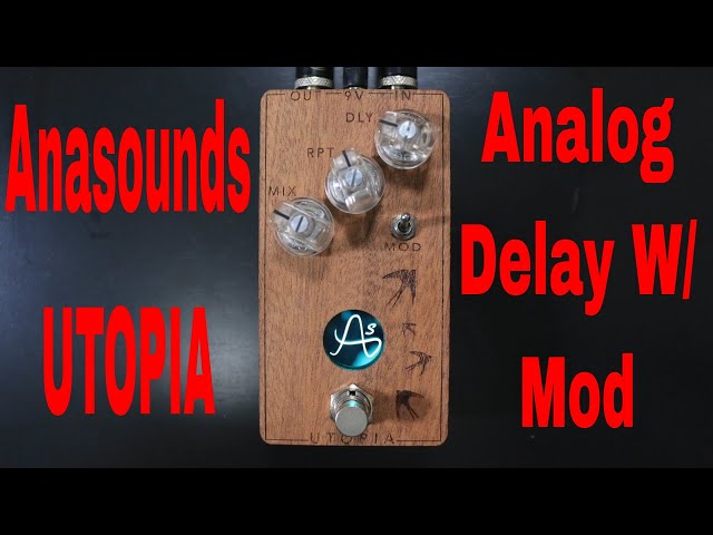 Anasounds Utopia Analog Delay Pedal with Modulation Demo Video by