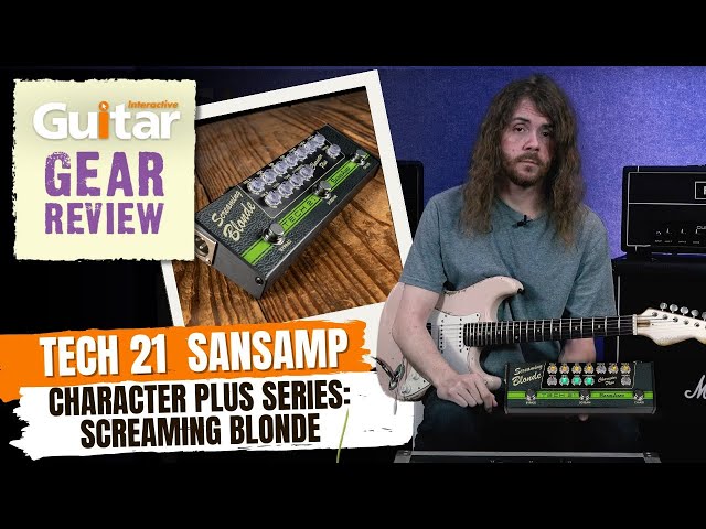 Tech 21 SansAmp Character Plus Series: Screaming Blonde | Review