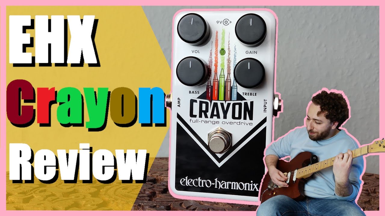 A Splash Of Colour For Your Tone | Electro-Harmonix Crayon Review