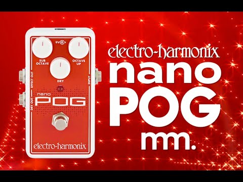 MusicMaker Presents - EHX NANO POG: All The Fun, Half The Size