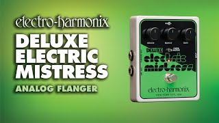 Electro Harmonix Deluxe Electric Mistress【Supernice!エフェクター】