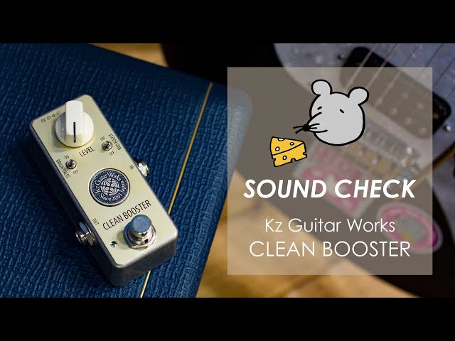 SOUND CHECK] Kz Guitar Works CLEAN BOOSTER - YouTube