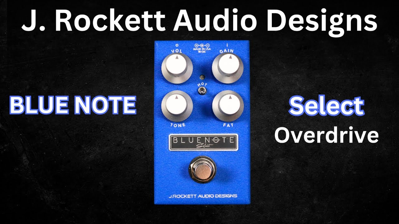 J. Rockett Audio Designs Blue Note Select Overdrive - YouTube