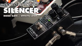 Silencer | Noise Gate & Effects Loop - Electro-Harmonix