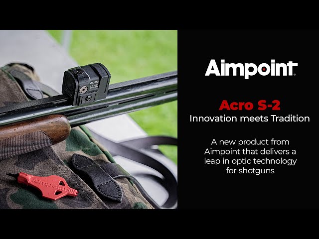 New product from Aimpoint – Acro S-2! Innovation meets Tradition